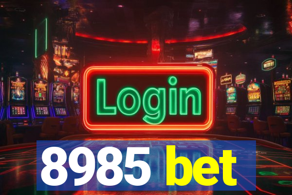 8985 bet